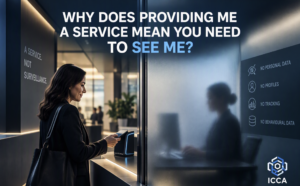 Why Does Providing Me a Service Mean You Need to See Me?